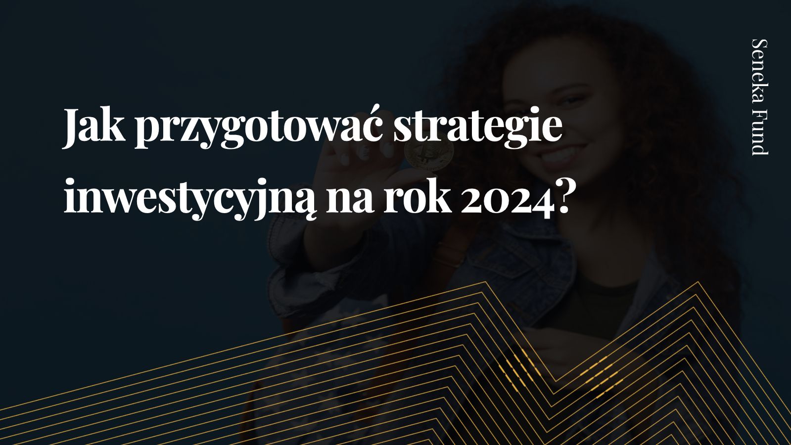 Inwestycje 2024 - W Co Zainwestować i Jak Przygotować Strategię?
